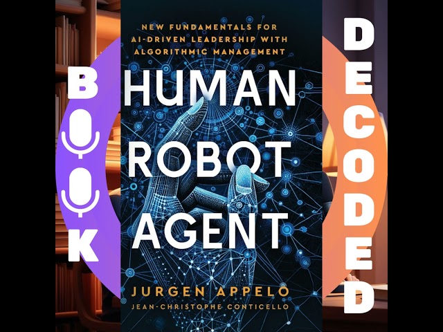 "Human Robot Agent: New Fundamentals for AI-Driven Leadership with Algorithmic Management" by Jur...