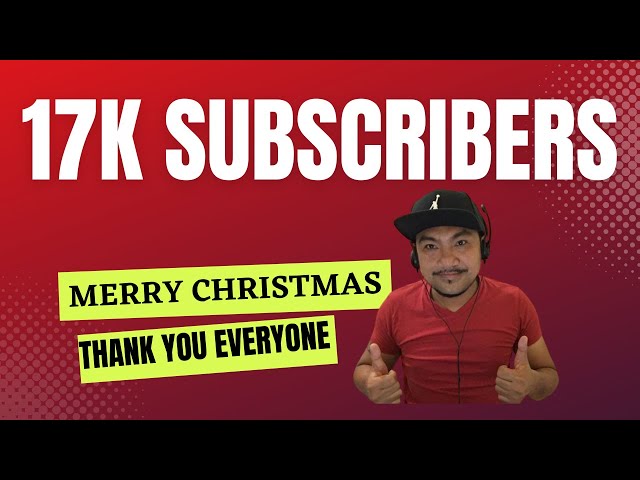 THANK YOU 17K SUBSCRIBERS - MERRY CHRISTMAS - PTTV