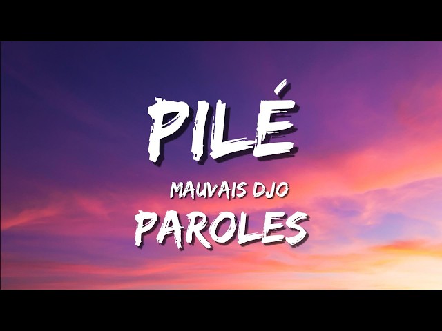 Mauvais Djo - Pilé (Paroles / Lyrics)