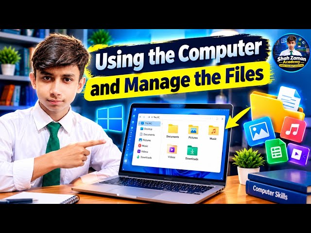 USING THE COMPUTER AND MANAGE THE FILES.Shah Zaman Academy Computer Science basic to advance learn 