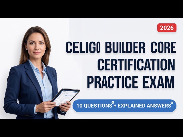 Celigo Builder Core Certification Practice Exam 2026 | 10 Questions + Explained Answers