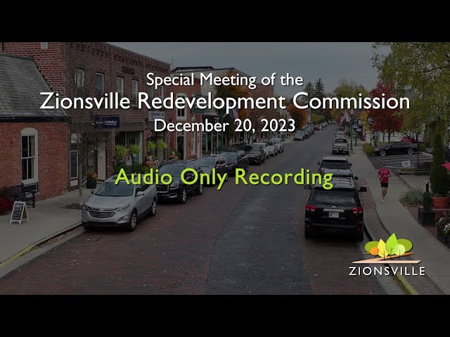 12/20/2023 Special Meeting of the Zionsville Redevelopment Commission - AUDIO ONLY