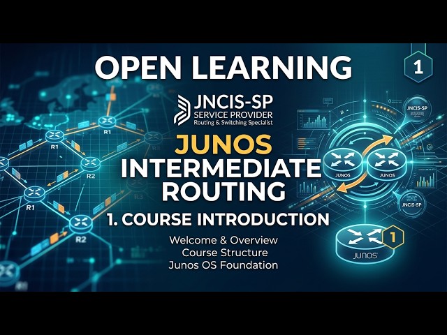 JNCIS-SP - Junos Intermediate Routing - 1. Course Introduction