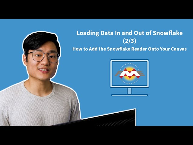 Loading Data In and Out of Snowflake (2/3) - How to Add the Snowflake Reader Onto Your Canvas