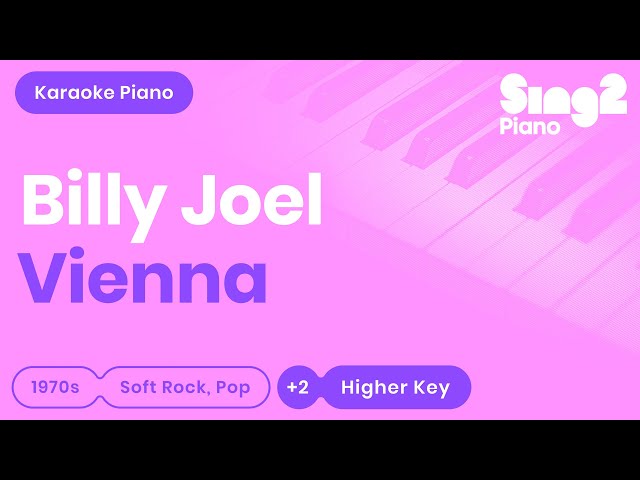 Billy Joel - Vienna (Higher Key) Piano Karaoke