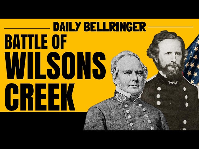 Battle of Wilson’s Creek Explained | Civil War History | DAILY BELLRINGER