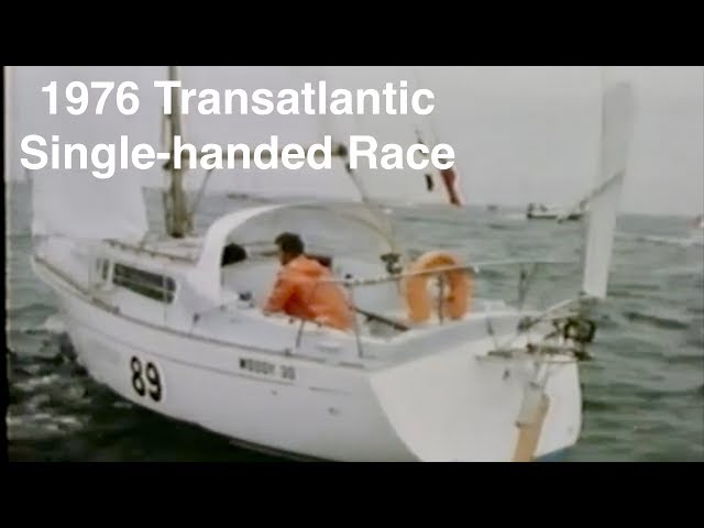 1976 Single-Handed Trans-Atlantic Race : Part 1