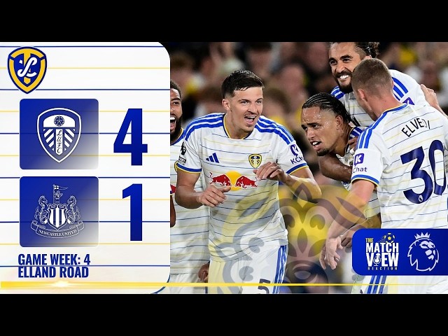 Match Reaction: Leeds United  4 V  1 Newcastle United  EPL GW 4