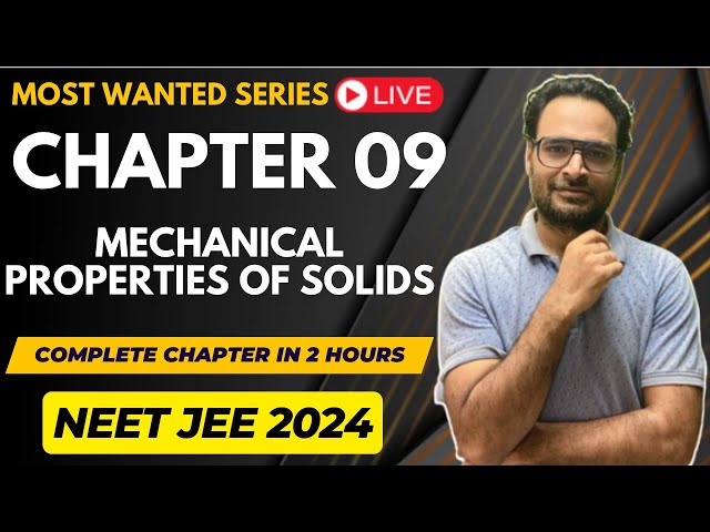Class 11 | Ch 09 | Mechanical Properties of Solids | Oneshot in 2 hours | NEET JEE Physics Most Want