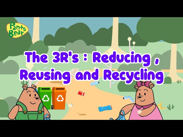 The 3R's | Environmental care tips | Recycling | Reduce, Reuse and Recycle | #PantsBear