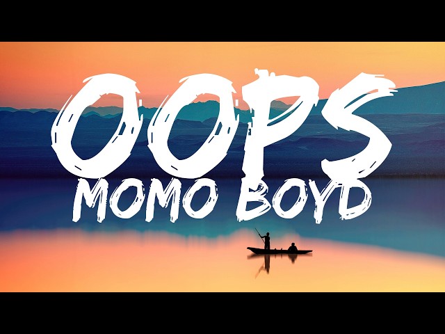 Momo Boyd – Oops (Lyrics)