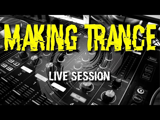 MAKING TRANCE - LIVE - FL Studio Trance Session
