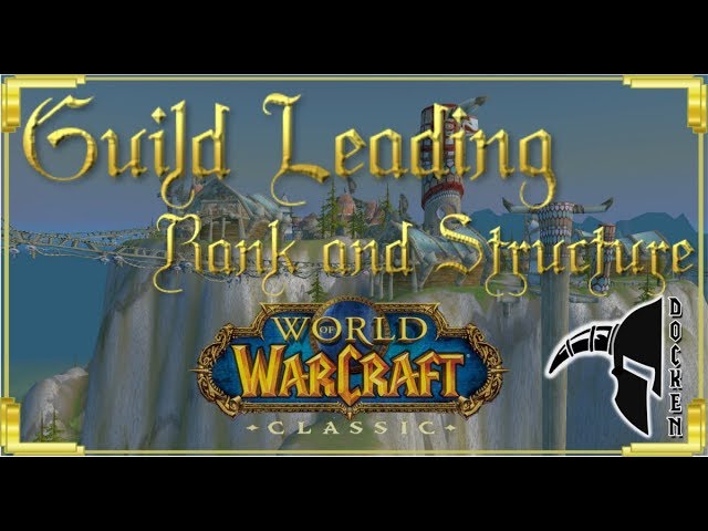 Classic World of Warcraft, Guild Rank and Structure, Guild Leading
