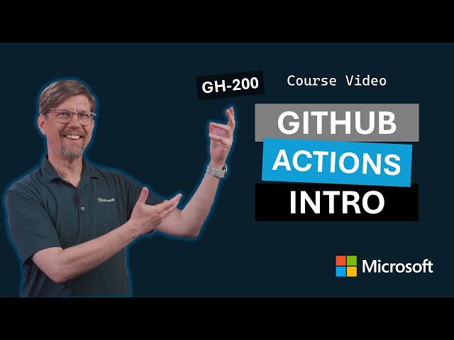 Introduction to GitHub Actions | GH-200 | Episode 2