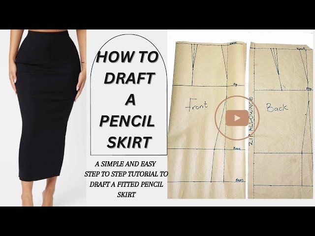 HOW TO DRAFT A BASIC PENCIL STRAIGHT SKIRT (BEGINNERS )