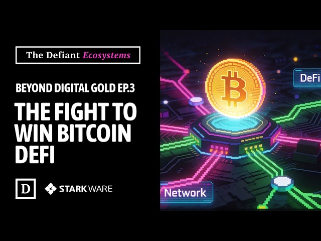 The Fight to Win Bitcoin DeFi: Beyond Digital Gold, Ep. 3