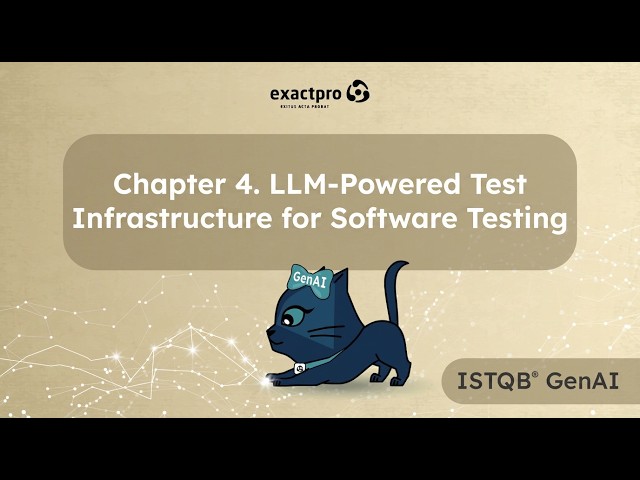 GenAI. Сhapter 4. LLM-Powered Test Infrastructure for Software Testing