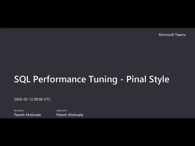 SQL Performance Tuning   Pinal Style 20260311 190609 Meeting Recording