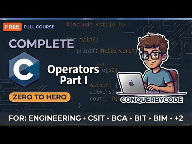 C Programming #4: Operators and its types in C | for Engineering, CSIT, BCA, BIT, & BIM Students