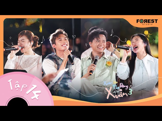 [FULL TẬP 14] XUÂN HẠ THU ĐÔNG RỒI LẠI XUÂN 3 | Anh Tú bên Bùi Công Nam “chứng kiến” người yêu khóc