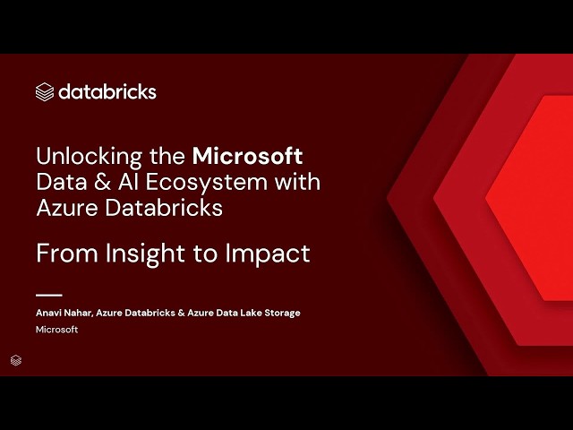 Sponsored by: Microsoft | Unlocking the Microsoft Data & AI Ecosystem with Azure Databricks