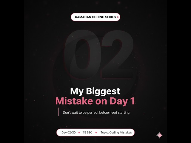 Day 02 — My Biggest Coding Mistake | Ramadan Coding Series #shorts