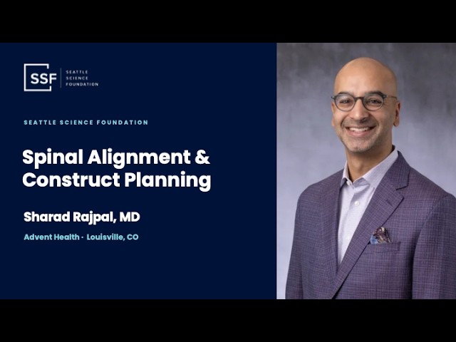 Spinal Alignment and Construct Planning - Sharad Rajpal, MD