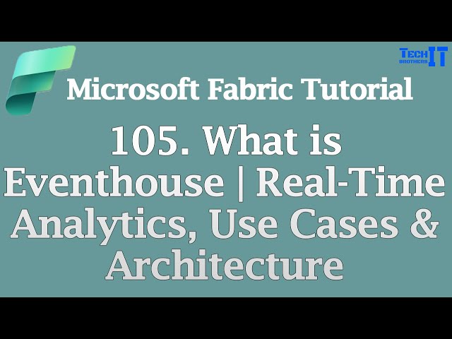 What is Eventhouse | Real-Time Analytics, Use Cases & Architecture | Microsoft Fabric Tutorial