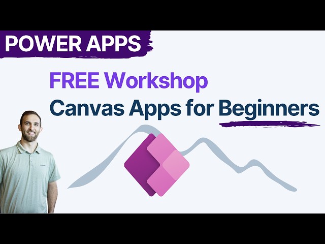 Beginner Canvas Apps Workshop – Build Your First Power App