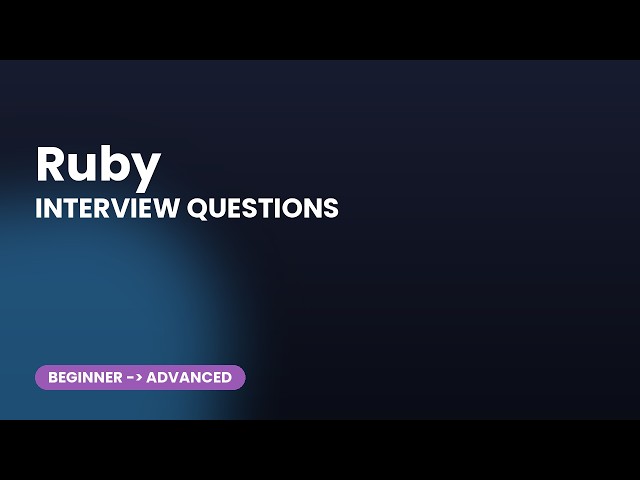 Ruby Interview Questions: 30 Beginner to Advanced Practice Questions