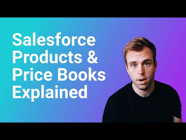 Salesforce Products, Price Books, and Price Book Entries Explained