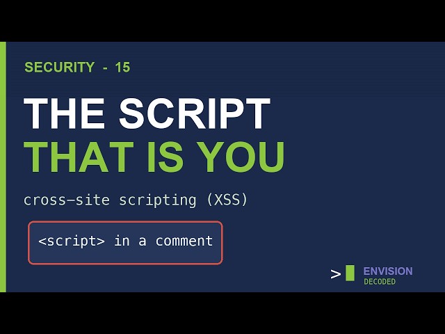 Cross-Site Scripting (XSS) Explained: The Script That Becomes You