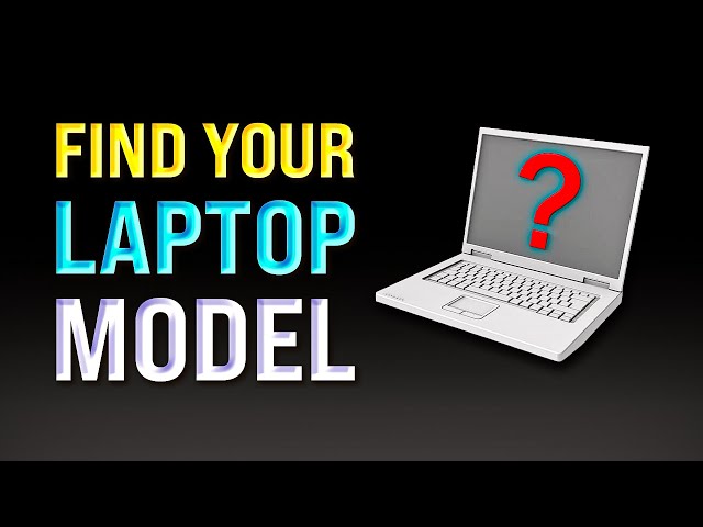 Find Your Laptop Serial & Model Number Instantly