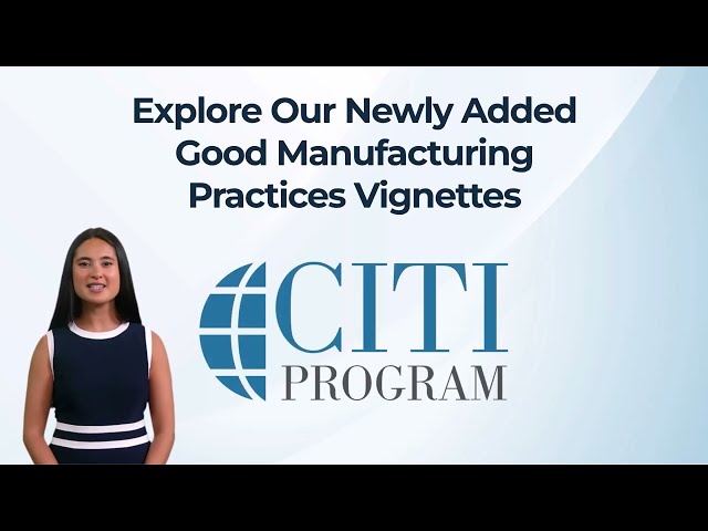 CITI Program - Good Manufacturing Practices (GMP) Case Study Videos