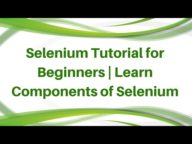 Selenium Tutorial for Beginners | Learn Components of Selenium (Part 1) | Selenium Trainings