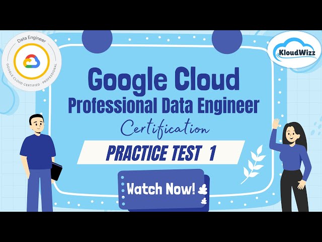 Google Cloud Data Engineer Practice Test 1 | Pass Cloud Certification Exam with Kloudwizz
