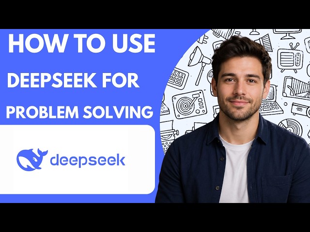 How to use DeepSeek for problem solving Full Guide 2026