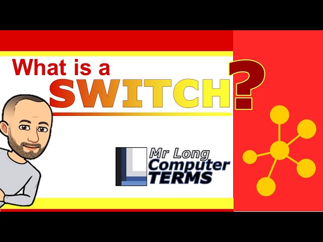 Mr Long Computer Terms | What is a Switch?