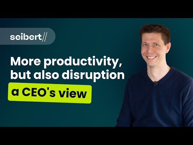 AI: more productivity, but also disruption — a CEO's view | Seibert Group