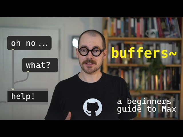 Audio Buffers (Getting Started~ with Max MSP, part 2)