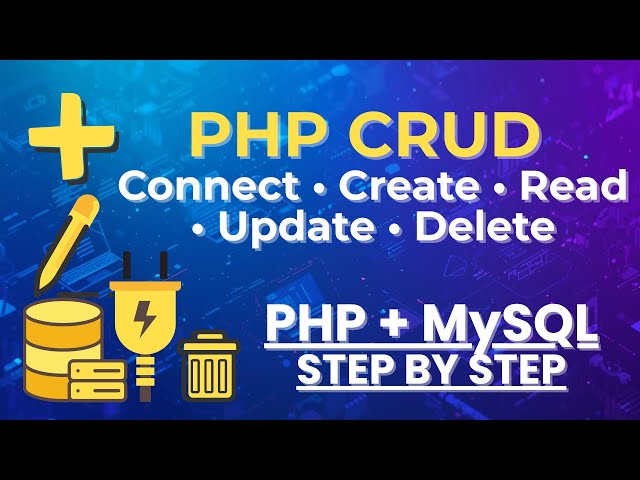 Complete PHP CRUD Tutorial | Connect, Create, Read, Update, Delete (PHP + MySQL for Beginners)
