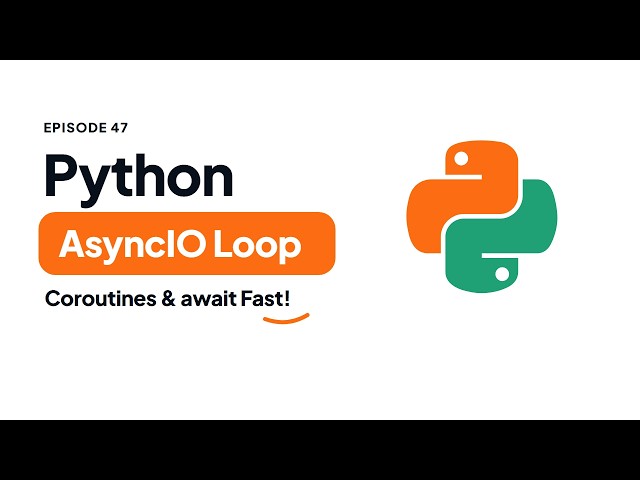 AsyncIO Coroutines & The Event Loop Explained | Python Tutorial #47