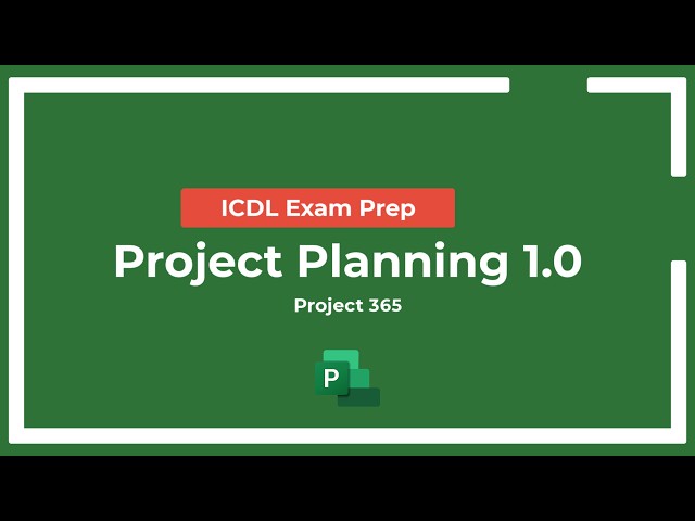 ICDL Exam Prep: Project Planning - Syllabus 1.0 (Project 365 Tutorial)