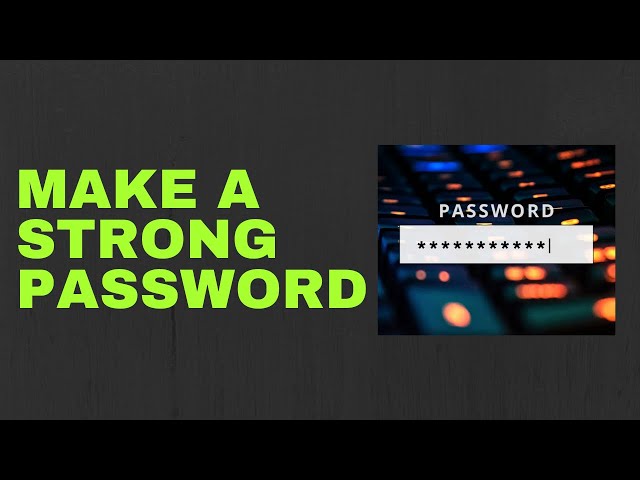 How To Make/Create a Strong Password Ever |