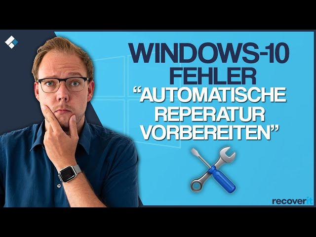 “Automatische Reparatur wird vorbereitet”: so lösen Sie die Endlosschleife