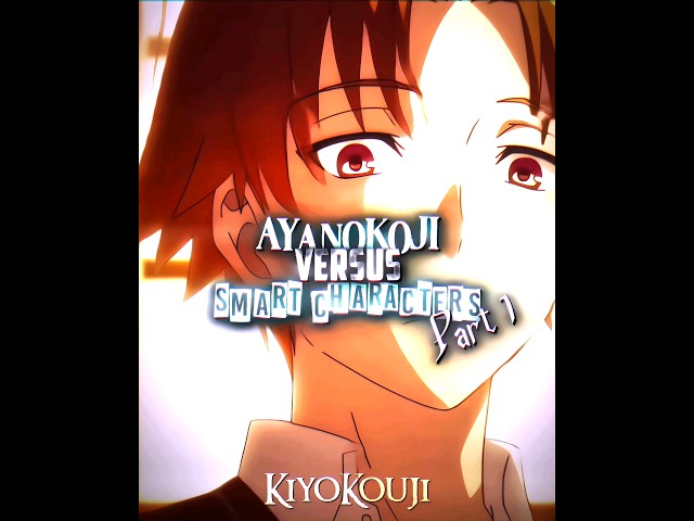 Ayanokoji vs Smart Characters pt 1 | #classroomoftheelite #ayanokoji #animeedit