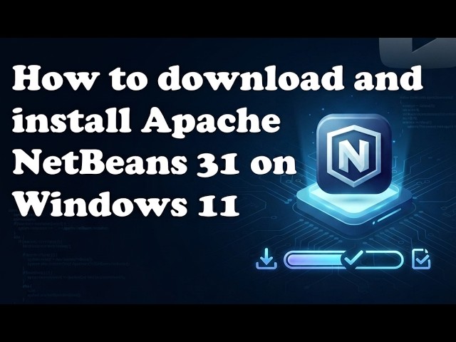 How to download and install Apache NetBeans 31 on Windows 11