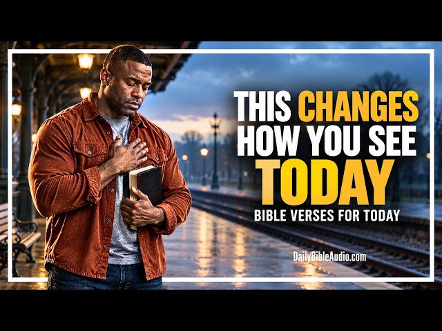 God's Truth Can Change Your Whole Perspective | Blessed Morning Bible Verses For Today