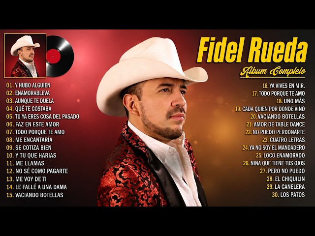 Fidel Rueda Mix 2026 ~ Grandes Éxitos Mix 2026 ~ Fidel Rueda Álbum Completo Mas Popular 2026