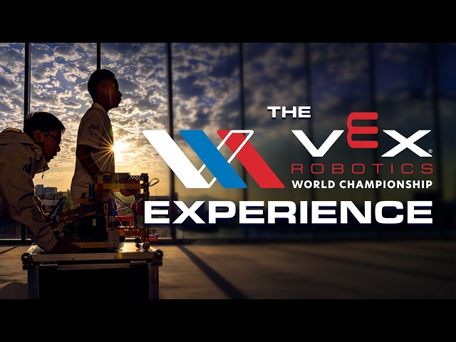 The VEX Worlds Experience 2025